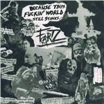 Because This Fuckin' World Still Stinks - CD Audio di Fartz