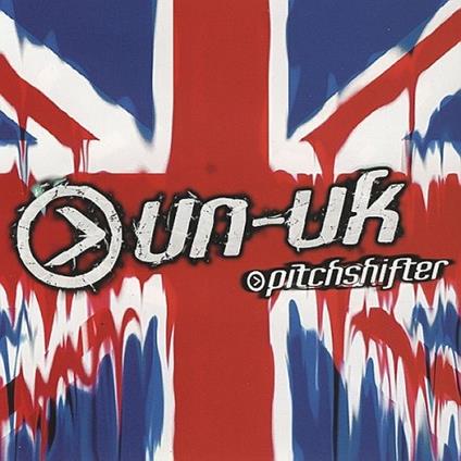 Un-UK - CD Audio di Pitchshifter
