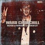 Pacifism As Pathology - CD Audio di Ward Churchill