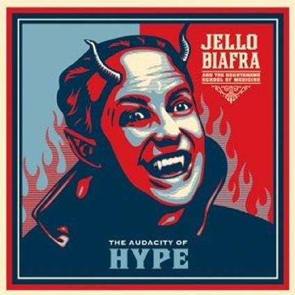 Audacity Of Hype - Vinile LP di Jello Biafra