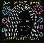 Ready! Get! Go! - CD Audio di Dot Wiggin (Band)