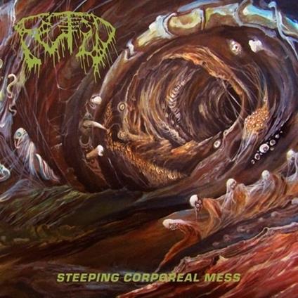 Steeping Corporeal Mess - Vinile LP di Fetid