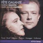 Fête galante - CD Audio di Karina Gauvin,Marc-André Hamelin