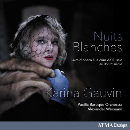 Nuits blanches - CD Audio di Christoph Willibald Gluck,Dmitry Bortniansky,Karina Gauvin