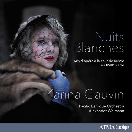 Nuits blanches - CD Audio di Christoph Willibald Gluck,Dmitry Bortniansky,Karina Gauvin