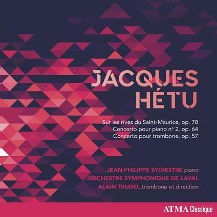 Concerti - CD Audio di Alain Trudel,Jacques Hétu,Jean-Philippe Sylvestre,Orchestre Symphonique de Laval