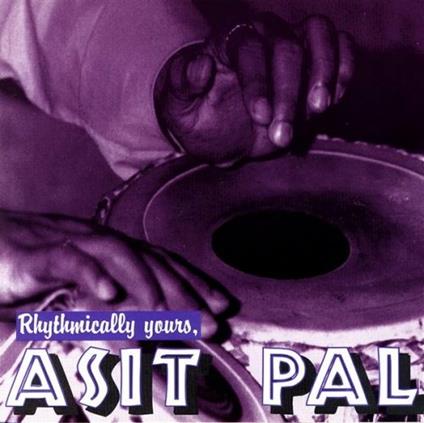 Rhythmically Yours - CD Audio di Asit Pal