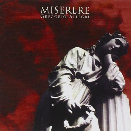 Miserere - CD Audio di Gregorio Allegri
