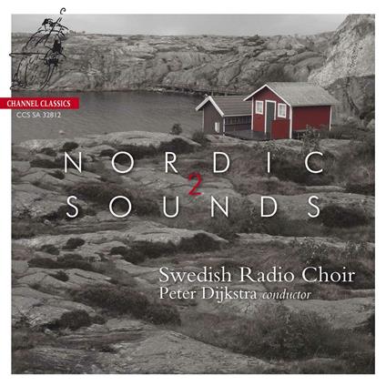 Nordic Sounds - CD Audio di Swedish Radio Choir
