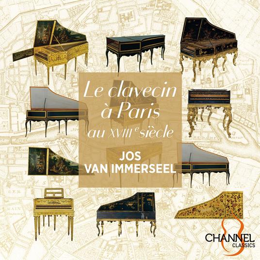 Le clavecin à Paris au XVIIIe Siècle - CD Audio di François Couperin,Jos Van Immerseel