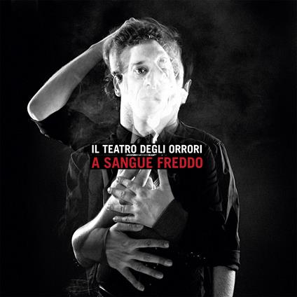 A Sangue Freddo - CD Audio di Teatro degli Orrori