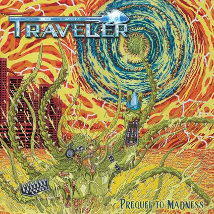 Prequel To Madness - CD Audio di Traveler