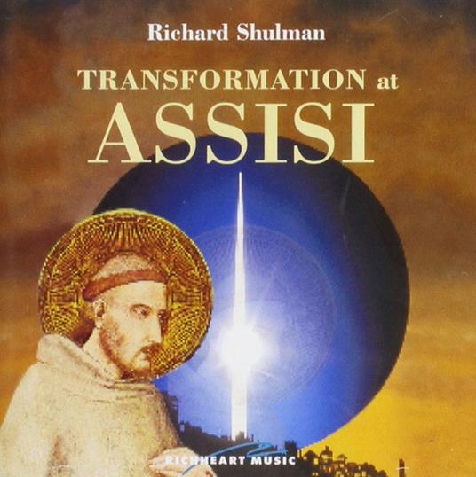 Transformation At Assisi - CD Audio di Richard Shulman