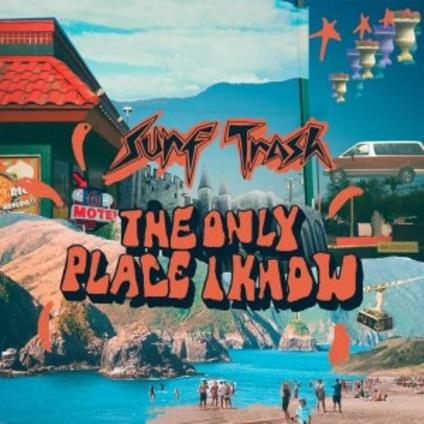 The Only Place I Know (Orange Vinyl) - Vinile LP di Surf Trash