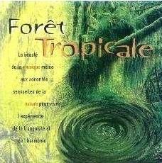 Foret Tropicale - CD Audio
