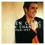 Si on chantait 1968-1997 - CD Audio di Julien Clerc