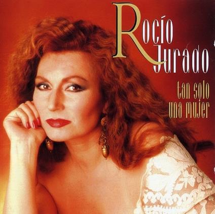 Tan solo una mujer - CD Audio di Rocio Jurado