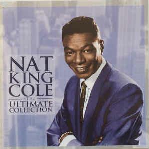 The Ultimate Collection - CD Audio di Nat King Cole
