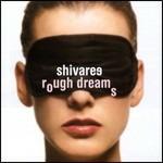 Rough Dreams - CD Audio di Shivaree