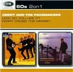 How Do You Like it? - Ferry Cross the Mersey - CD Audio di Gerry & the Pacemakers