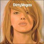 Dirty Vegas - CD Audio di Dirty Vegas