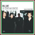 A chi mi dice (Limited Edition) - CD Audio Singolo di Blue