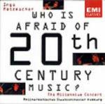 Who is Afraid of 20th Century Music - CD Audio di Ingo Metzmacher