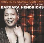 It's Wonderful: Tribute to Gershwin - CD Audio di Barbara Hendricks
