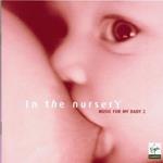 In The Nursery. Music For My Baby 2