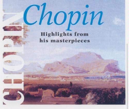 Highlights From His Masterpieces - CD Audio di Frederic Chopin