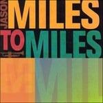 Miles to Miles - CD Audio di Jason Miles
