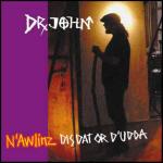 Nawlinz Dis Dat Or D'Udda - CD Audio di Dr. John