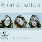 Feels so Good - CD Audio di Atomic Kitten