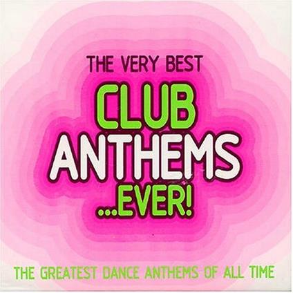 The Very Best Club Anthems ..Ever! (2 Cd) - CD Audio