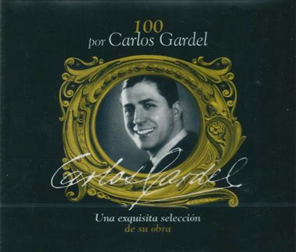 100 Por Carlos Gardel - CD Audio di Carlos Gardel