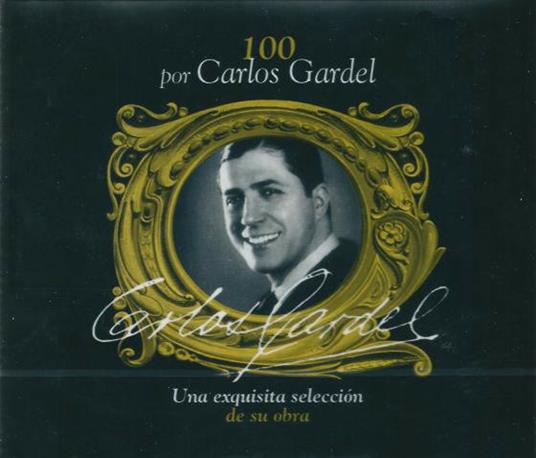 100 Por Carlos Gardel - CD Audio di Carlos Gardel