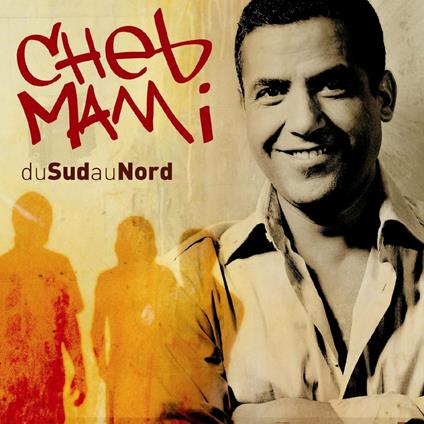 Du Sud au Nord - CD Audio di Cheb Mami