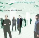 Music is a Hungry Ghost