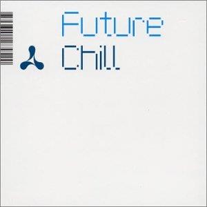Future Chill (2 Cd) - CD Audio