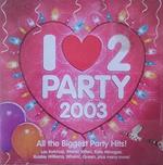 I Love 2 Party 2003