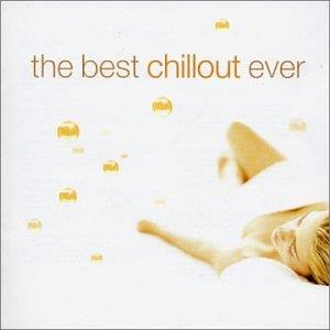 The Best Chillout Ever - CD Audio