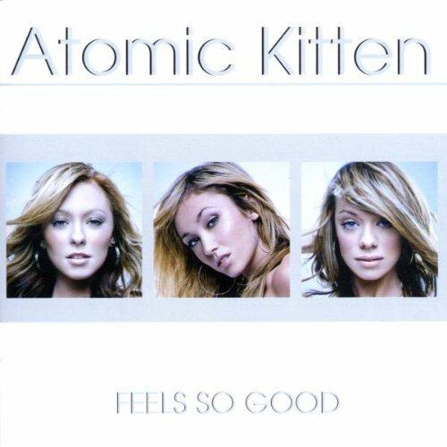 Feels So Good - CD Audio di Atomic Kitten