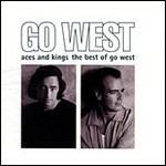 Aces and Kings. The Best of Go West - CD Audio di Go West