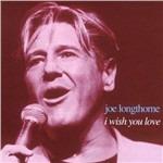 I Wish You Love - CD Audio di Joe Longthorne