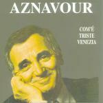 Com'è triste Venezia - CD Audio di Charles Aznavour