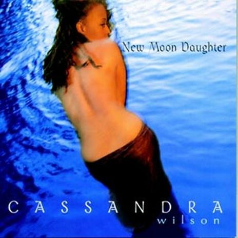 New Moon Daughter - CD Audio di Cassandra Wilson