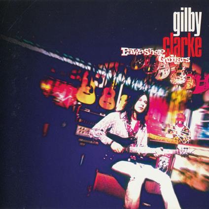 Pawnshop Guitars - CD Audio di Gilby Clarke