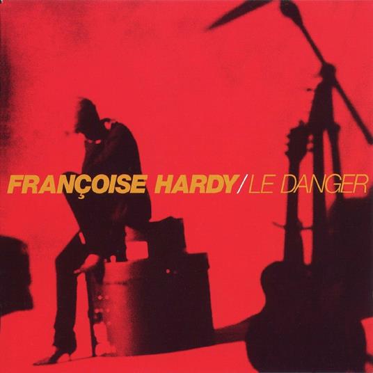 Le Danger - CD Audio di Françoise Hardy