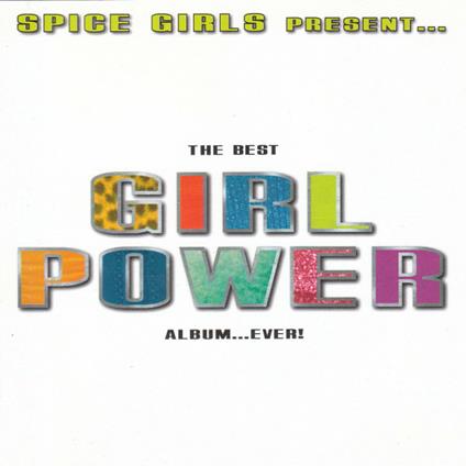 Spice Girls Present The Best Girl Power Album ..Ever! - CD Audio