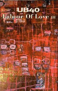 Labour of love III (Musicassetta) - Musicassetta di UB40